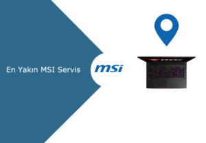 En Yakın MSI Servis Teknik Destek